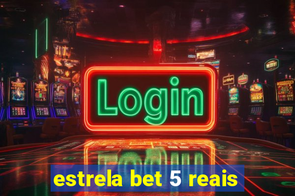 estrela bet 5 reais