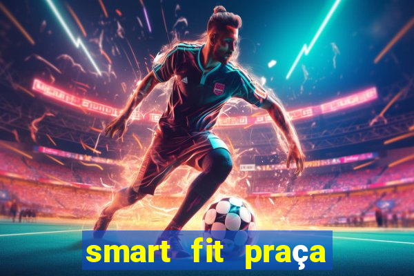 smart fit praça da arvore