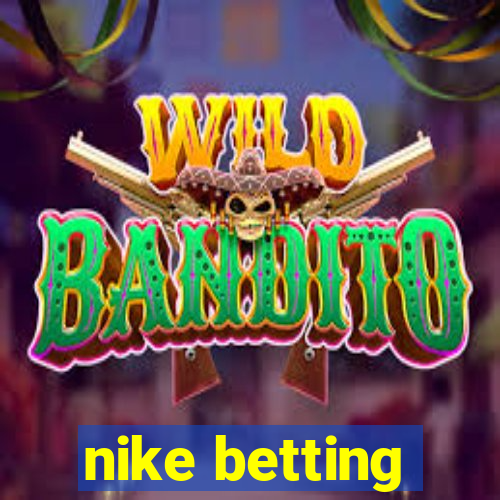 nike betting