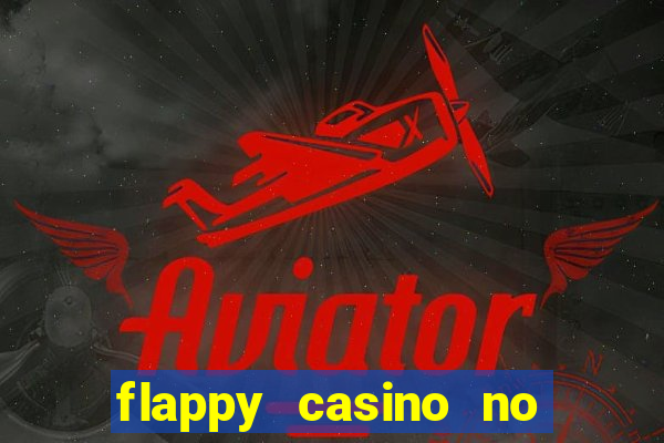 flappy casino no deposit bonus