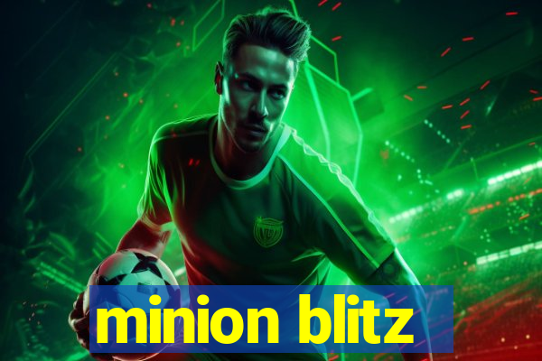 minion blitz