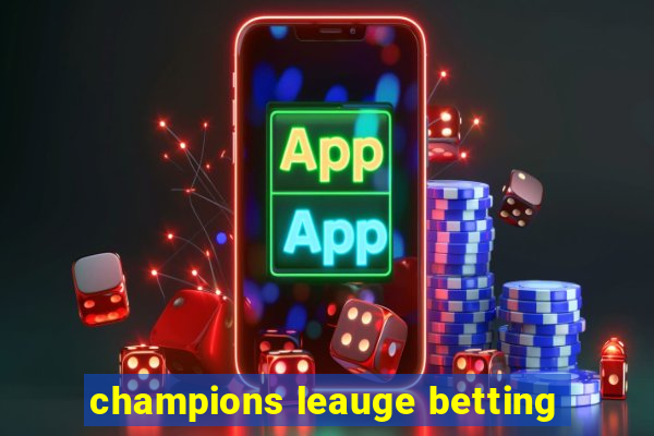 champions leauge betting