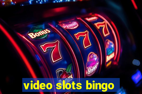 video slots bingo