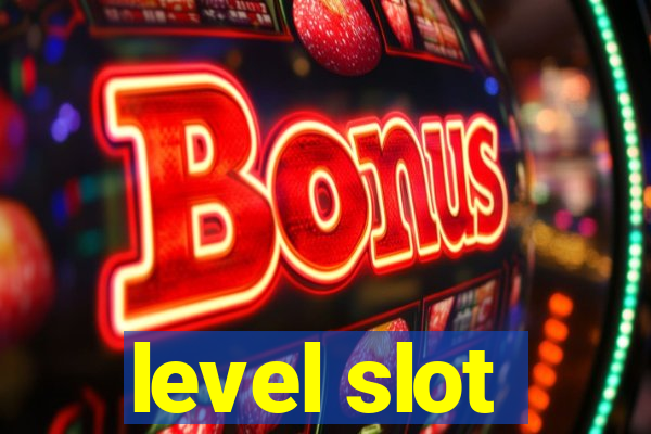 level slot