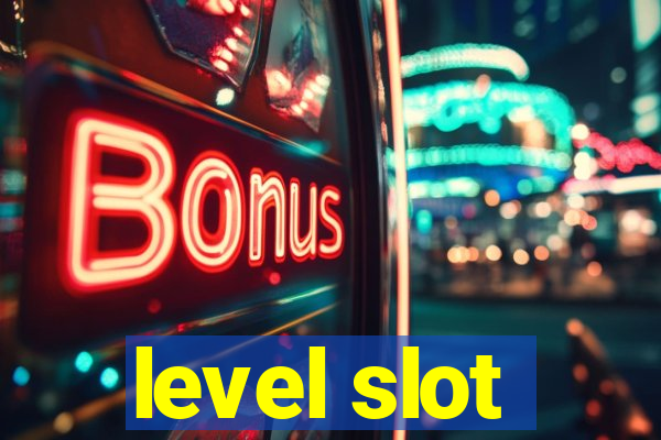 level slot