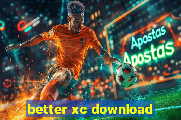 better xc download