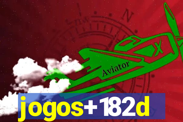 jogos+182d