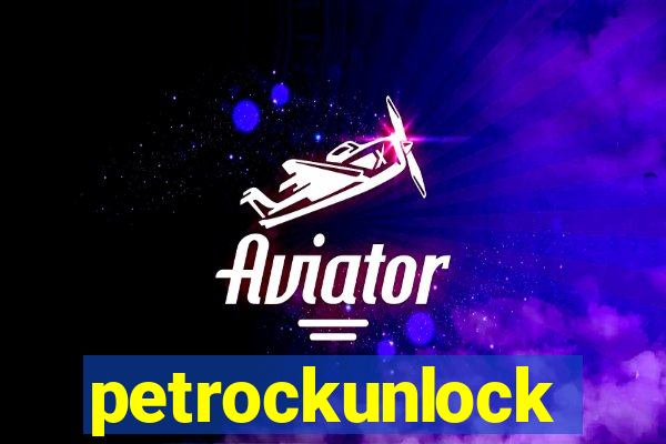 petrockunlock