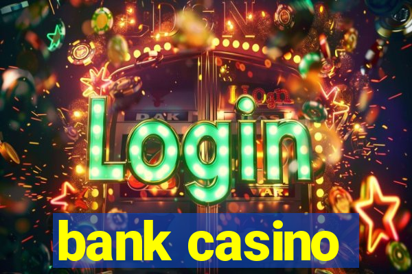 bank casino