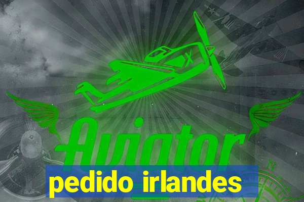 pedido irlandes