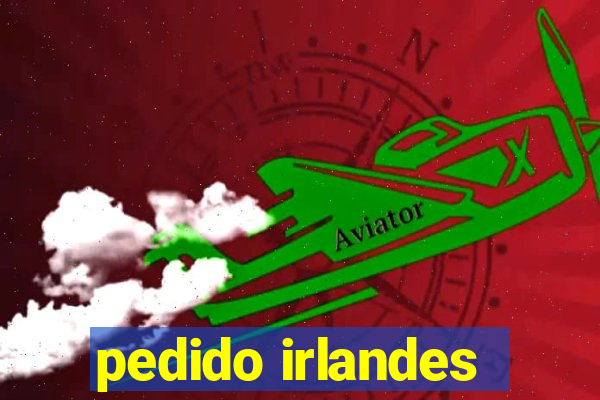 pedido irlandes