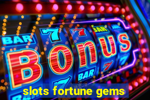 slots fortune gems