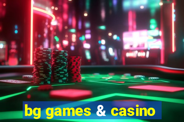 bg games & casino