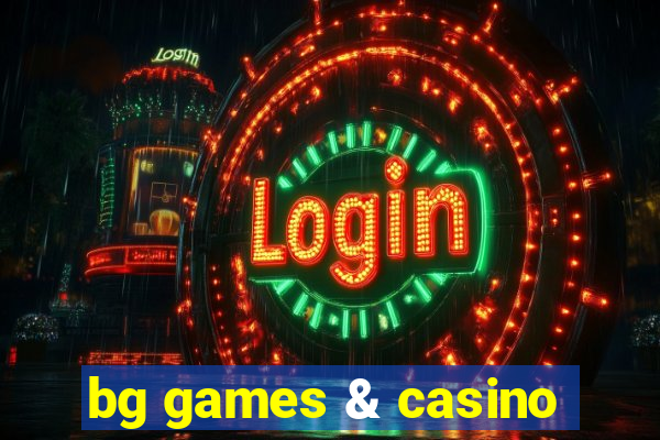 bg games & casino