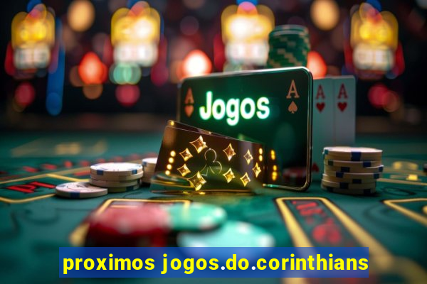 proximos jogos.do.corinthians