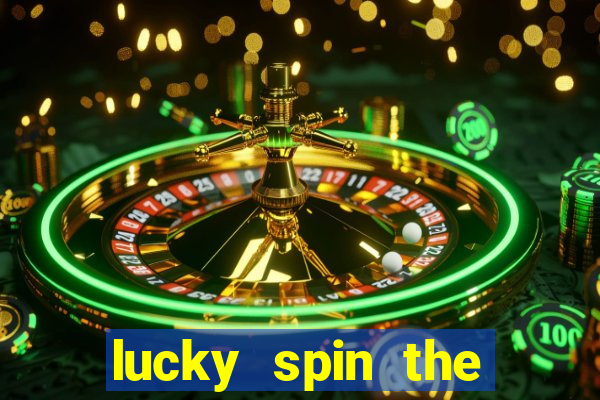 lucky spin the wheel - win free