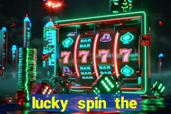 lucky spin the wheel - win free