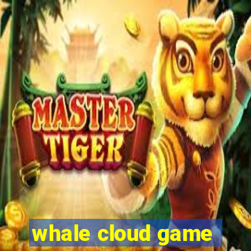 whale cloud game