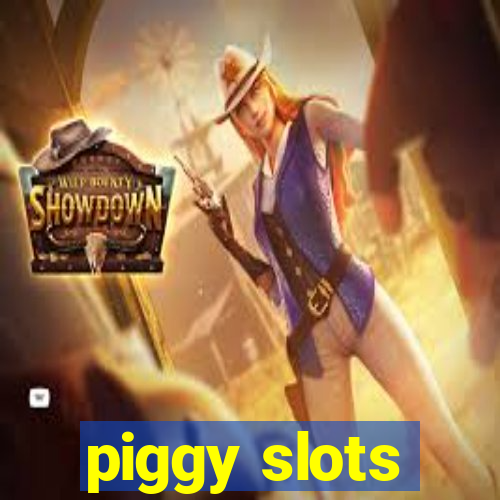 piggy slots