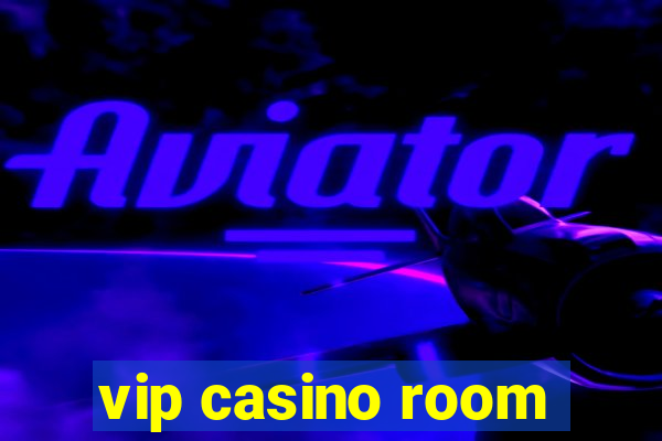 vip casino room