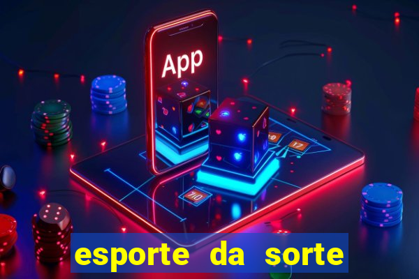 esporte da sorte melhores jogos