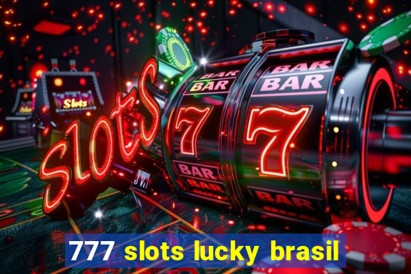 777 slots lucky brasil