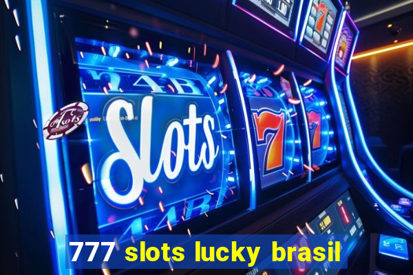 777 slots lucky brasil