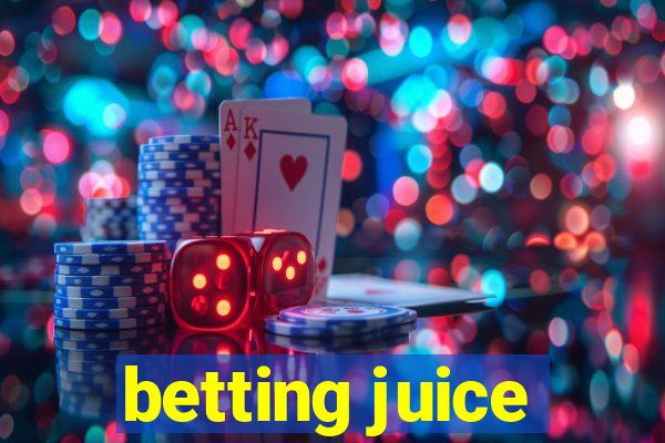 betting juice