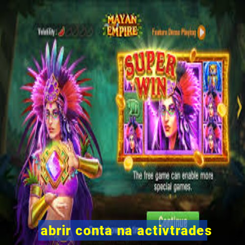 abrir conta na activtrades