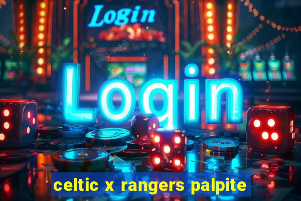 celtic x rangers palpite