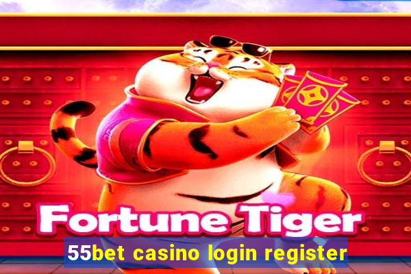 55bet casino login register