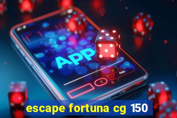 escape fortuna cg 150