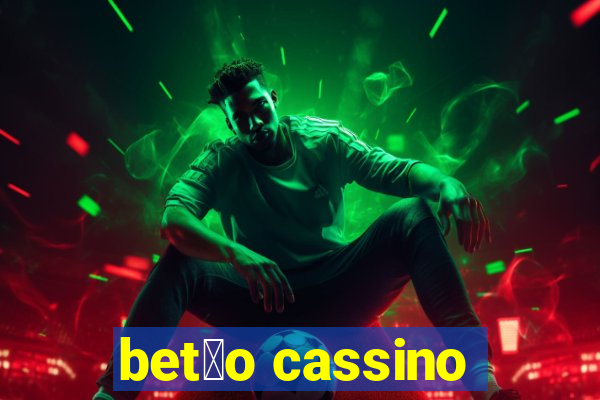 bet茫o cassino