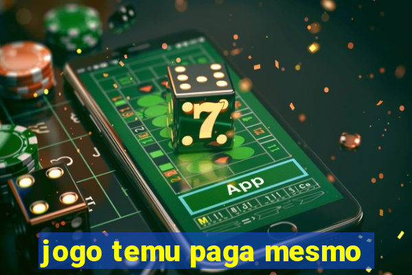 jogo temu paga mesmo