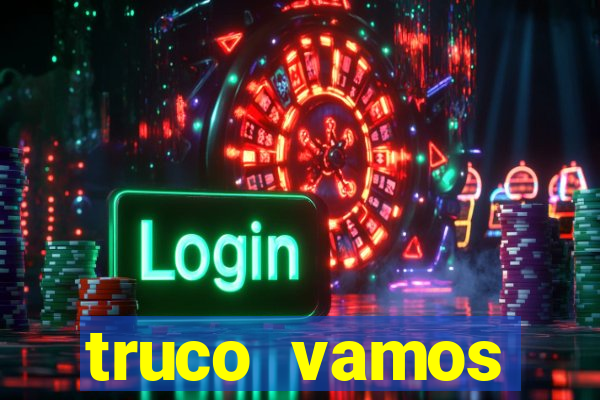 truco vamos vers茫o antiga