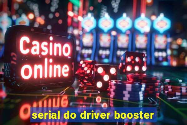 serial do driver booster