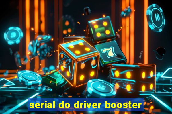 serial do driver booster