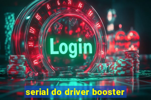 serial do driver booster