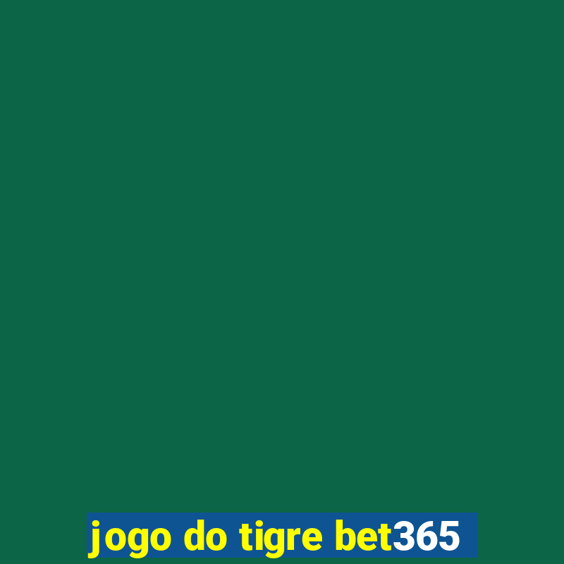 jogo do tigre bet365