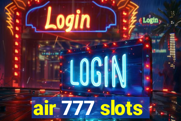 air 777 slots