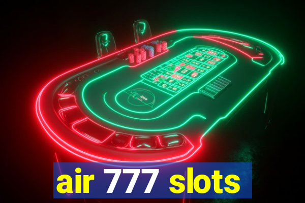 air 777 slots