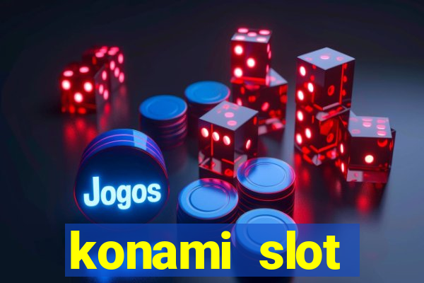 konami slot machines list