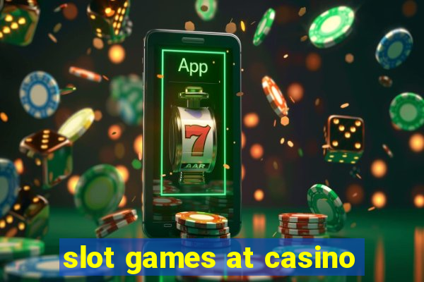 slot games at casino