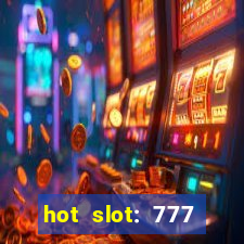 hot slot: 777 crown betano