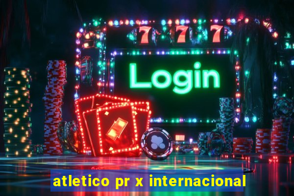 atletico pr x internacional