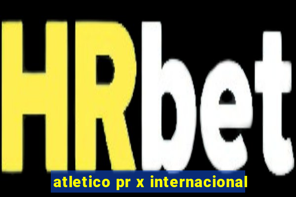 atletico pr x internacional