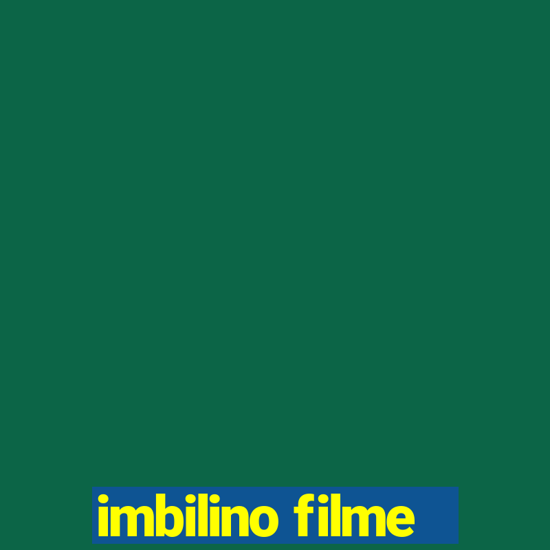 imbilino filme