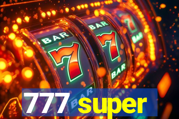 777 super