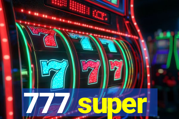 777 super