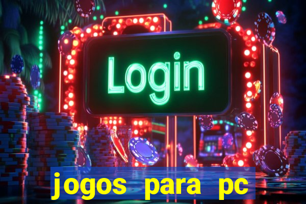 jogos para pc download gratis completo offline